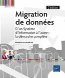 Migration de données - D'un Système d'Information à l'autre 2e édition