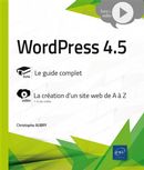 WordPress 4.5  Le guide complet  La création d'un site web