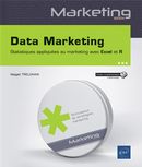 Data Marketing : Statistiques appliquées au marketing avec Excel et R