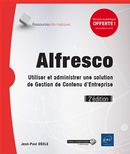 Alfresco - Utiliser et administrer une solution de Gestion de Contenu d'Entreprise 2e édition