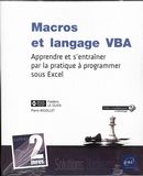 Macros et langage VBA - Apprendre et s'entraîner par la pratique à programmer sous Excel