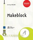 Makeblock : Les outils pour vos projets électroniques, robotiques et scientifiques