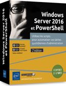 Windows Server 2016 et PowerShell - Utilisez les scripts pour automatiser vos tâches quotidiennes...