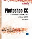 Photoshop CC : Les fonctions essentielles (édition 2019) pour PC/Mac