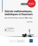 Calculs mathématiques, statistiques et financiers - Avec Excel (vercions 2019 et Office 365)