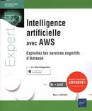 Intelligence artificielle avec AWS - Exploitez les services cognitifs d'Amazon