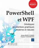 PowerShell et WPF - Développez des interfaces graphiques modernes et robustes