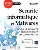 Sécurité informatique et Malwares - Analyse des menaces et mise en oeuvre des contre- mesures 3e édi