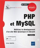 PHP et MySQL - Maîtrisez le développement d'un site web dynamique et interactif 4e édition