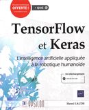 TensorFlow et Keras :  L'intelligence artificielle appliquée à la robotique humanoïde