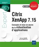 Citrix XenApp 7.15 : Concepts et mise en oeuvre de la virtualisation d'applications