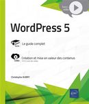 WordPress 5 - Création et mise en valeur des contenus