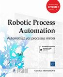 Robotic Process Automation : Automatisez vos processus métier