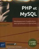 PHP et MySQL : Coffret 2 livres - Développement d'applications web dynamiques et interactives