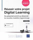 Réussir votre projet Digital Learning : Du présentiel enrichi au distenciel - 4e édition