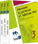 Photoshop, Illustrator et InDesign 2021 - Maîtriser la suite graphique Adobe - Coffret 3 livres