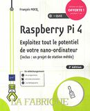 Raspberry Pi 4 - Exploitez tout le potentiel de votre nano-ordinateur - 2e édition