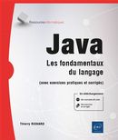 Java - Les fondamentaux du langage (avec exercices pratiques et corrigés)