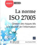 La norme ISO 27005 - Gestion des risques liés à la sécurité de l'information