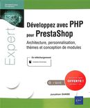 Développez avec PHP pour PrestaShop - Architecture, personnalisation, thèmes et conception de ...