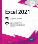 Excel 2021 - Livre avec complément vidéo : Apprendre à créer des formules de calcul