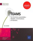 Teams - Les fonctions essentielles : équipes, conversations et réunions