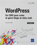 WordPress - Un CMS pour créer et gérer blogs et sites web - 2e édition