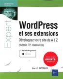 WordPress et ses extensions - Développez votre site de A à Z (théorie, TP, ressources)