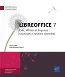 LibreOffice 7 - Calc, Writer et Impress : nouveautés et fonctions essentielles