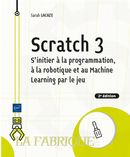 Scratch 3 - S'initier à la programmation, à la robotique et au Machine Learning par... - 2e édition