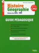 Histoire Géographie - Histoire des Arts - EMC CM2 - Guide pédagogique