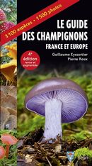 Le guide des champignons France et Europe 4e édition