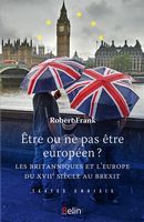 Etre ou ne pas être europeen? Les britanniques et l'Europe du XVIIe siècle au Brexit