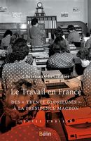 Le travail en France : Des « trente glorieuses » A la présidence Macron