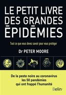 Le petit livre des grandes épidémies : Tout ce que vous devez savoir pour vous protéger