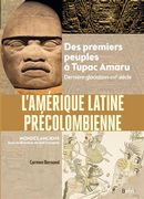 L'amérique latine précolombienne - Des premiers peuples à Tupac Amaru