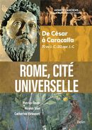 Rome, cité universelle - De césar à Caracalla N.E.