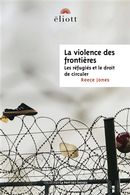 La violence des frontières - Les réfugiés et le droit de circuler
