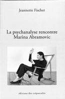 La psychanalyse rencontre Marina Abramovic