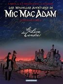 Mic Mac Adam 04 Intégrale - Livres cendre