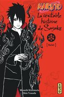 Naruto - romans 09 : La véritable histoire de Sasuke