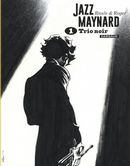 Jazz Maynard Intégrale 01 N&B : Trio noir