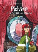 Melvina 02 : Melvina et le secret du serpent