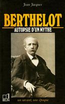 Berthelot, autopsie d'un mythe