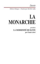 La Monarchie précédé de la Modernité de Dante