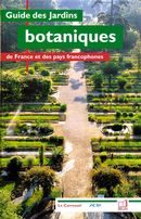 Guide des jardins botaniques de France et des pays francophones