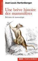 Une brève histoire des mammifères - Bréviaire de mammologie