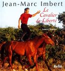 Jean-Marc Imbert, le Cavalier de Liberté