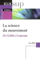 La science du mouvement : De Galilée à Lagrange