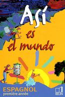 ASI ES EL MUNDO 4e - 1ere année d'Espagnol - Livre de l'élève 2002